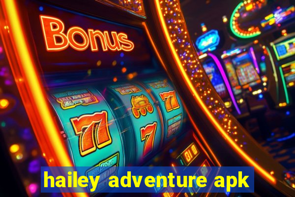 hailey adventure apk